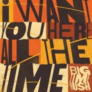 Big Time Rush - I Want You Here All The Time