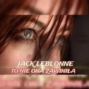 Jack Leblonne - To nie ona zawiniła