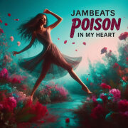 JamBeats - Poison in My Heart (Original Mix)